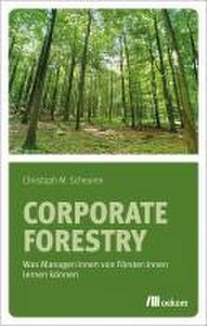 Corporate Forestry de Christoph M. Scheuren