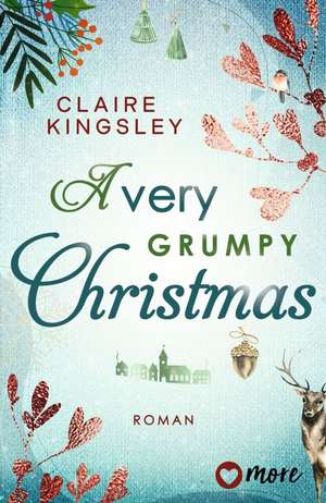 A very grumpy Christmas de Claire Kingsley