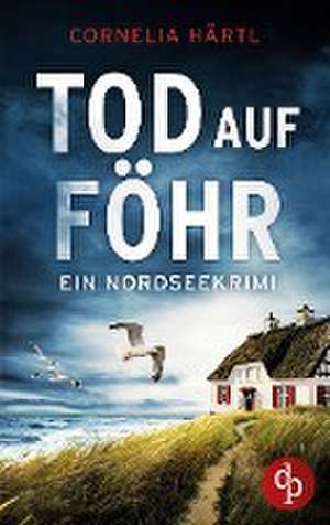 Tod auf Föhr de Cornelia Härtl