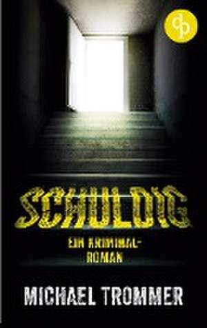 Schuldig de Michael Trommer