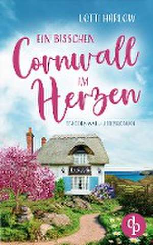 Ein bisschen Cornwall im Herzen de Lotti Harlow