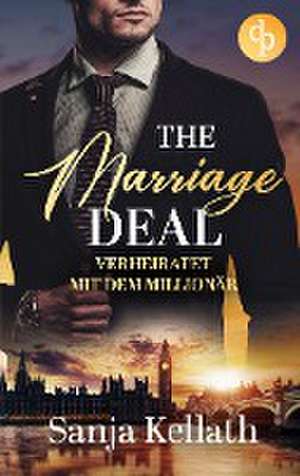 The Marriage Deal de Sanja Kellath