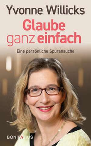 Glaube ganz einfach de Yvonne Willicks
