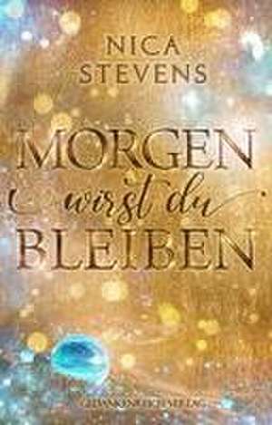 Morgen wirst du bleiben de Nica Stevens