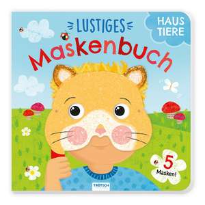 Trötsch Pappenbuch mit Masken Lustiges Maskenbuch Haustiere de Trötsch Verlag GmbH & Co. KG