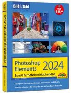 Photoshop Elements 2024 Bild für Bild erklärt de Michael Gradias