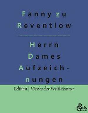 Herrn Dames Aufzeichnungen de Fanny zu Reventlow