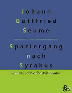 Spaziergang nach Syrakus de Johann Gottfried Seume