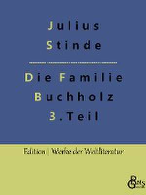 Die Familie Buchholz - Teil 3 de Julius Stinde