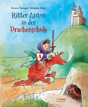 Ritter Anton in der Drachenschule de Vincent Poensgen