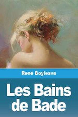 Les Bains de Bade de René Boylesve