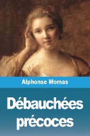 Débauchées précoces de Alphonse Momas