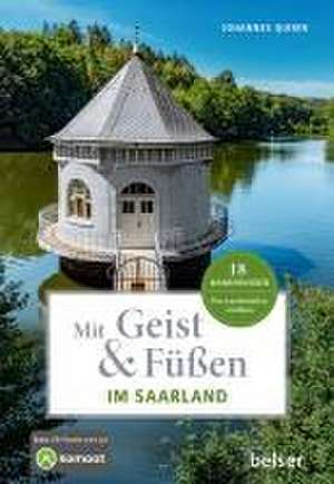 Mit Geist & Füßen im Saarland de Johannes Quirin