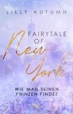 Fairy Tale of New York - wie man seinen Prinzen findet de Lilly Autumn