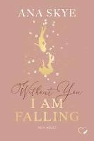 Without You I Am Falling de Ana Skye