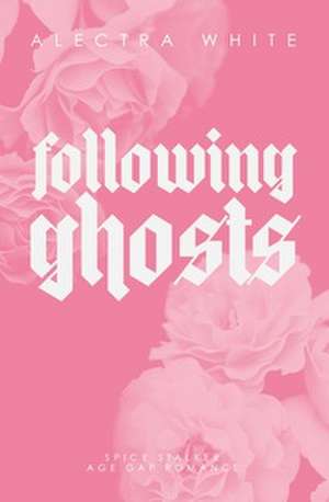 White, A: Following Ghosts