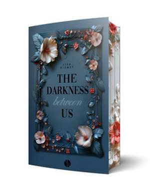 The Darkness Between Us | Mit wunderschönem Farbschnitt de Lisa Kismet