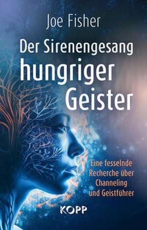 Der Sirenengesang hungriger Geister de Joe Fisher