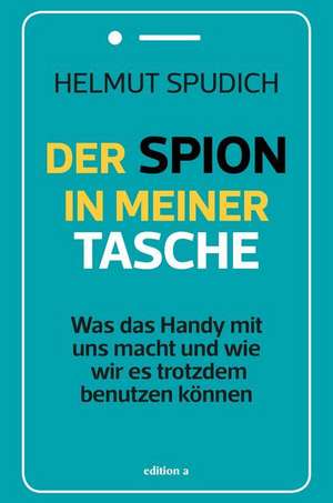 Der Spion in meiner Tasche de Helmut Spudich