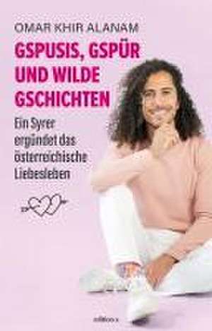 Gspusis, Gspür und wilde Gschichtn de Omar Khir Alanam