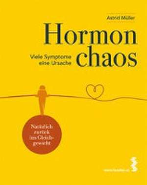 Hormonchaos de Astrid Müller