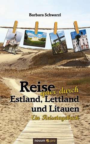 Reise quer durch Estland, Lettland und Litauen de Barbara Schwarzl