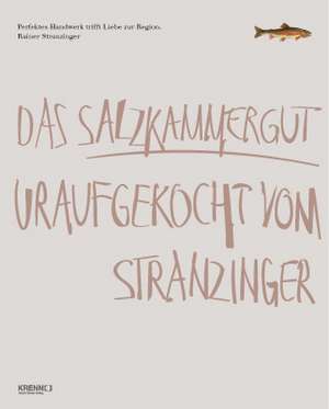 Das Salzkammergut uraufgekocht vom Stranzinger de Rainer Stranzinger