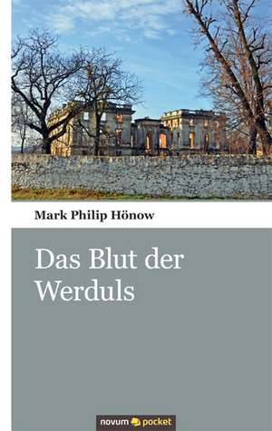 Das Blut des Werduls de Mark Philip Hönow