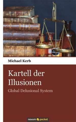 Kartell der Illusionen de Michael Kerb