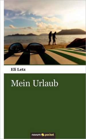 Mein Urlaub de Eli Letz