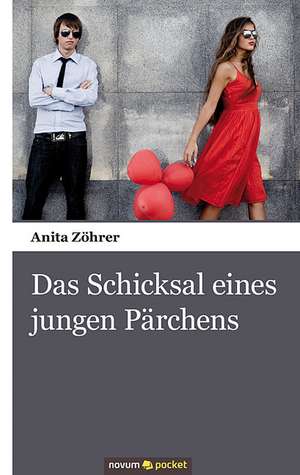 Das Schicksal eines jungen Pärchens de Anita Zöhrer