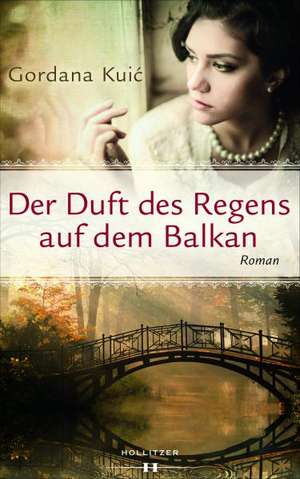 Der Duft des Regens auf dem Balkan de Gordana Kuic