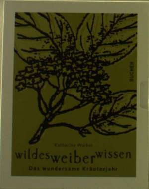 wildes weiber wissen de Katharina Waibel