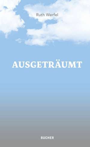 Ausgeträumt de Ruth Werfel