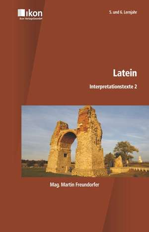 Latein - Interpretationstexte 2 de Martin Freundorfer