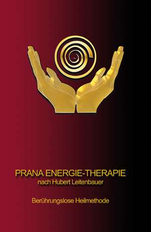 Leitenbauer, H: PRANA ENERGIE-THERAPIE