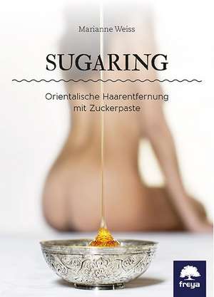 Sugaring de Marianne Weiss