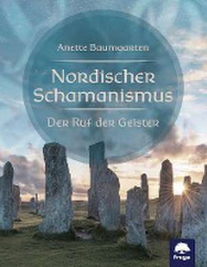 Nordischer Schamanismus de Anette Baumgarten