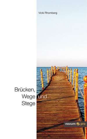 Brücken, Wege und Stege de Vicki Rhomberg