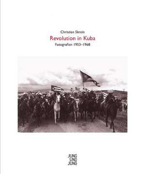 Revolution in Kuba de Christian Skrein