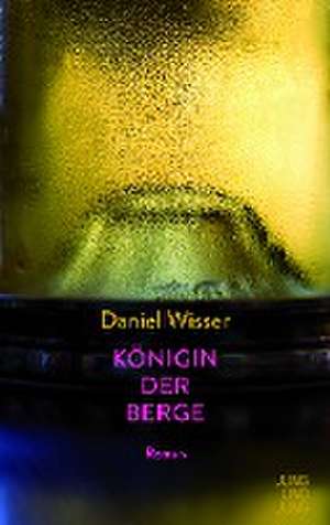 Königin der Berge de Daniel Wisser