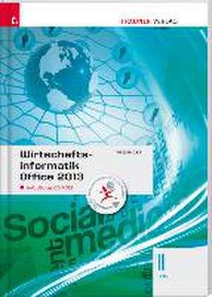 Wirtschaftsinformatik II HAK, Office 2013 inkl. Übungs-CD-ROM de Hubert Wiesinger