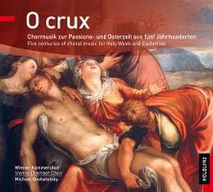 O crux de Grohotolsky/Wiener Kammerchor