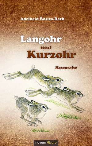 Langohr und Kurzohr de Adelheid Rosica-Rath