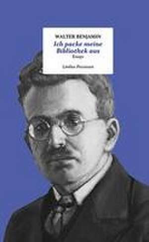 Ich packe meine Bibliothek aus de Walter Benjamin