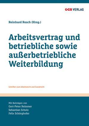 Arbeitsvertrag und betriebliche sowie außerbetriebliche Weiterbildung de Reinhard Resch