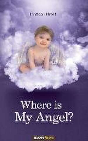 Where Is My Angel?: En de Badiaa Hiresh