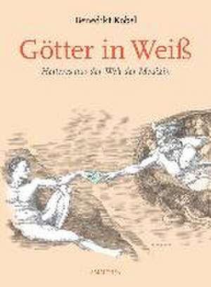 Götter in Weiß de Benedikt Kobel