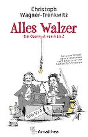 Alles Walzer de Christoph Wagner-Trenkwitz