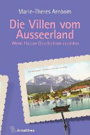 Die Villen vom Ausseerland de Marie-Theres Arnbom